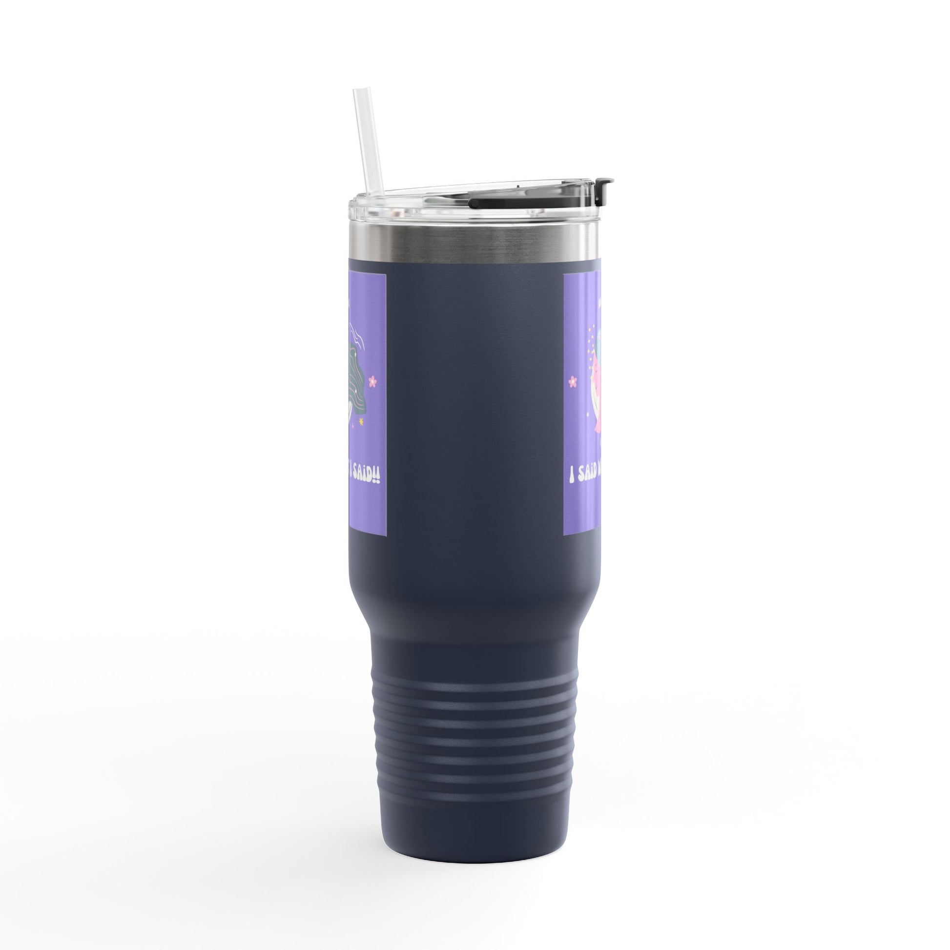 Inspirational Insulated Travel Mug, 40oz - I Said What I Said, Travel Coffee Cup, Funny Travel Tumbler, Gift for Her, Motivational Drinkware