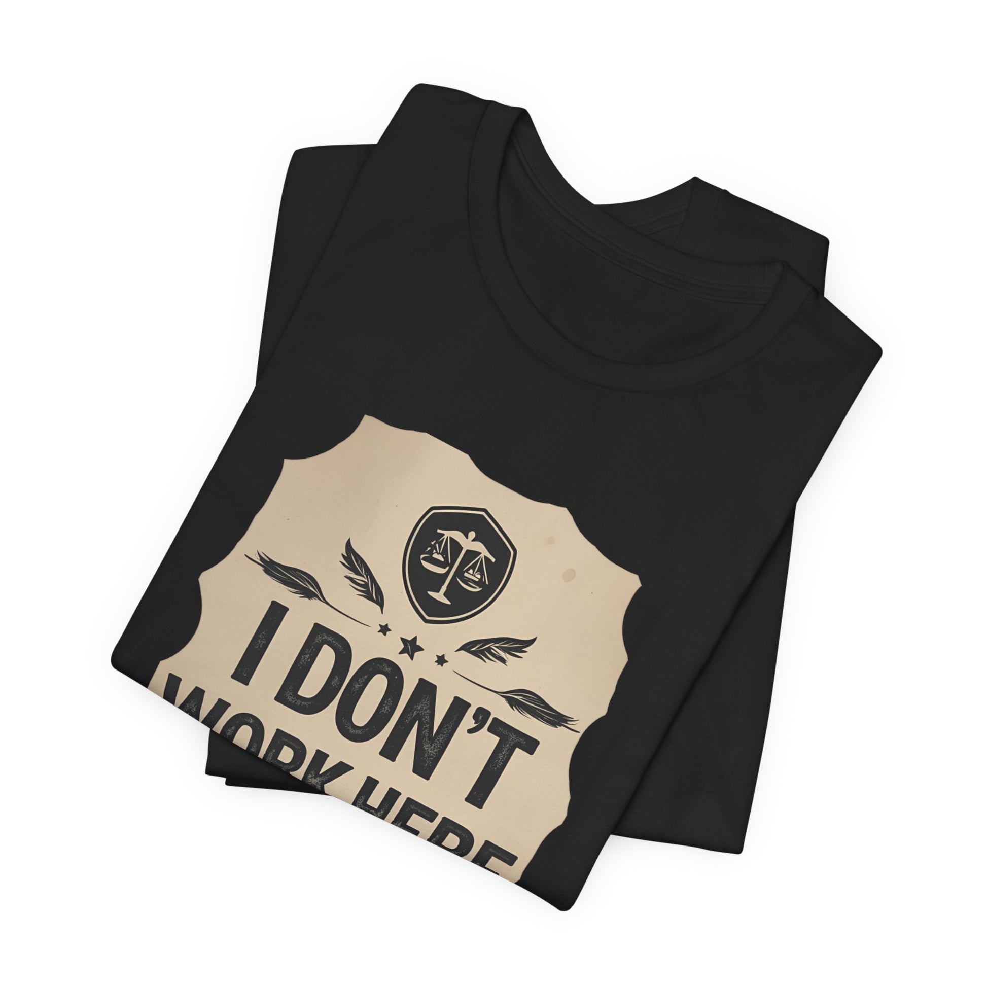 Funny Humor Tee, I Don't Work Here T-Shirt, Gift , Casual Statement Shirt, chill attire , retail