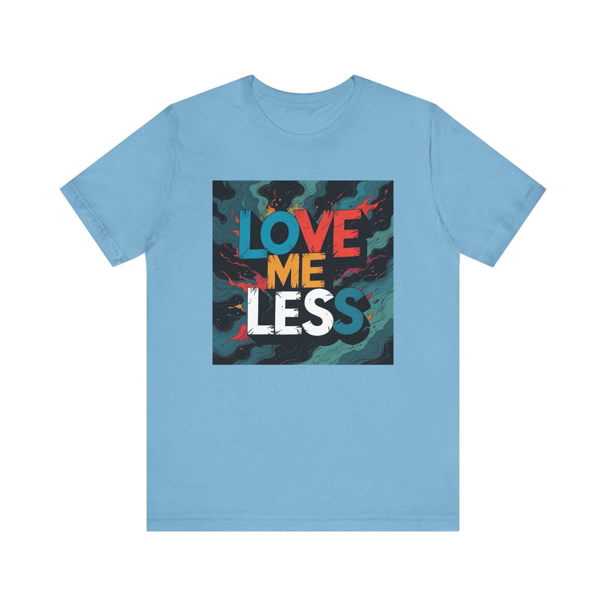 Colorful Love Me Less Tee - Unisex Jersey Short Sleeve T-Shirt, Graphic Tee, Casual Wear, Trendy Style, Unique Gift Idea