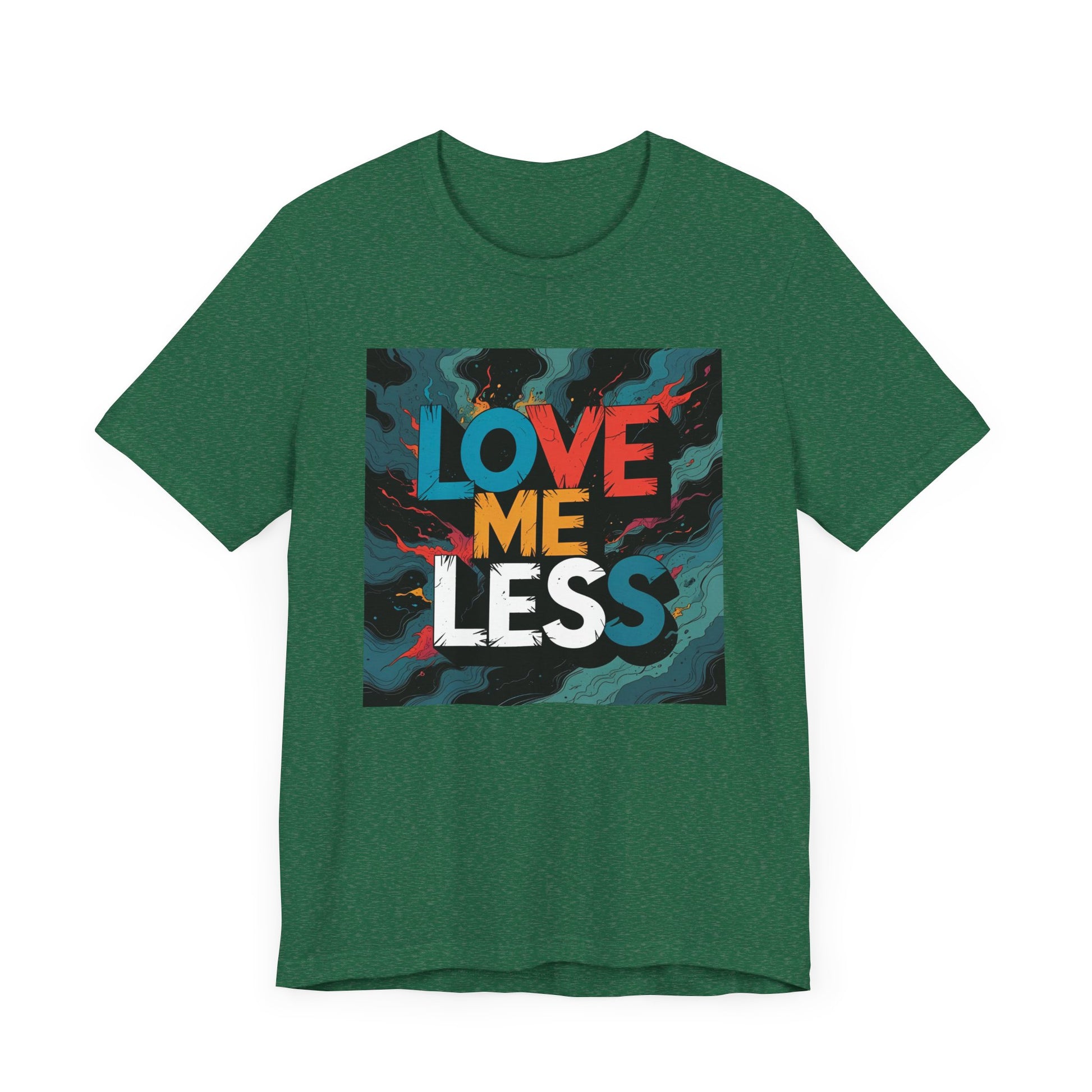 Colorful Love Me Less Tee - Unisex Jersey Short Sleeve T-Shirt, Graphic Tee, Casual Wear, Trendy Style, Unique Gift Idea