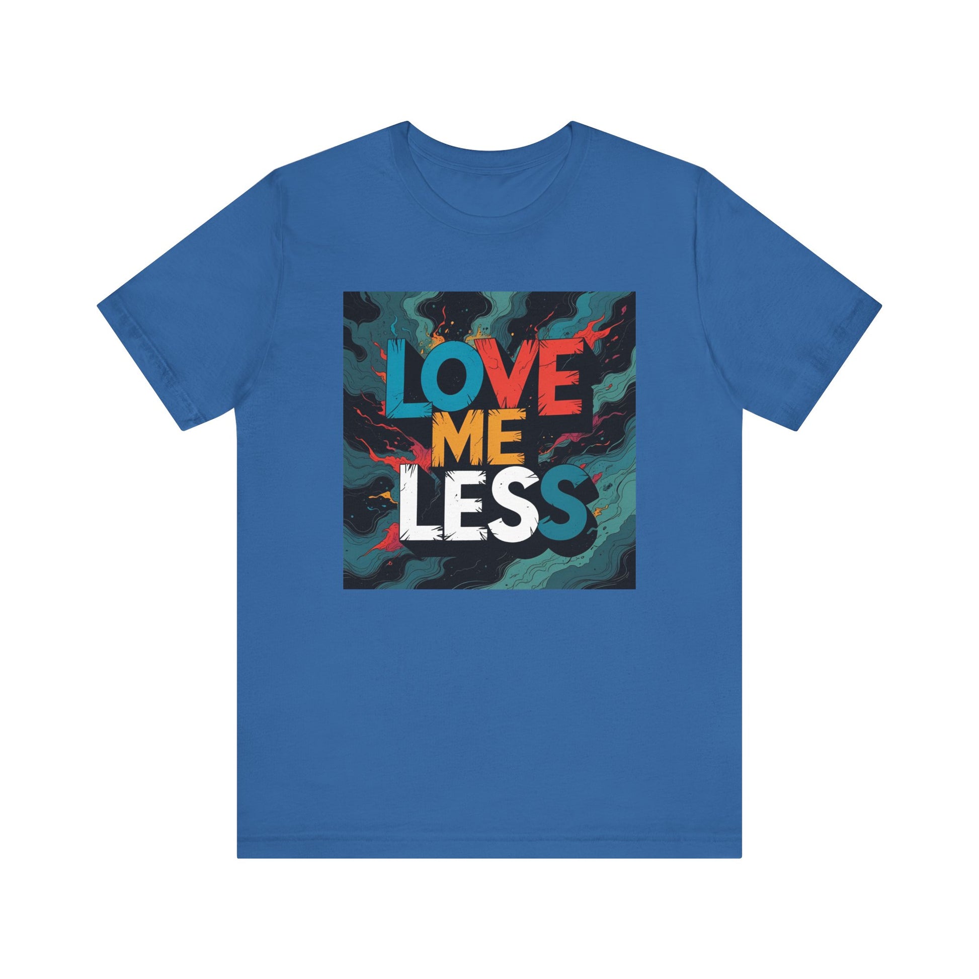 Colorful Love Me Less Tee - Unisex Jersey Short Sleeve T-Shirt, Graphic Tee, Casual Wear, Trendy Style, Unique Gift Idea