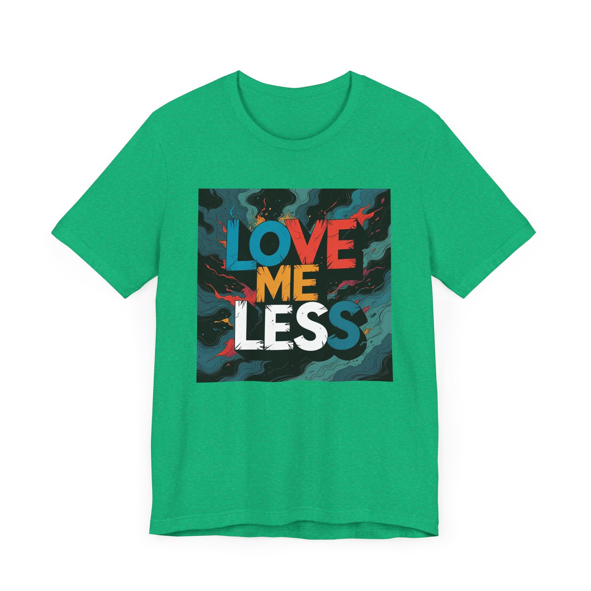 Colorful Love Me Less Tee - Unisex Jersey Short Sleeve T-Shirt, Graphic Tee, Casual Wear, Trendy Style, Unique Gift Idea