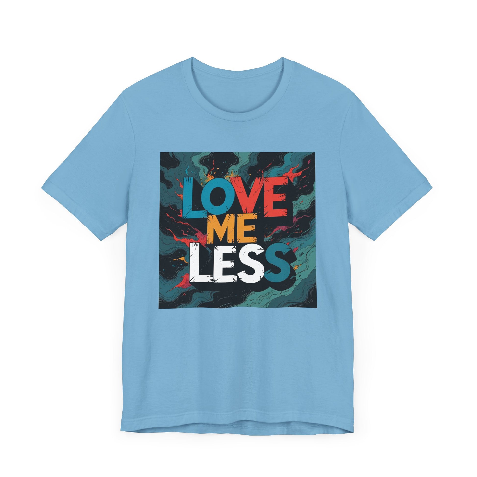 Colorful Love Me Less Tee - Unisex Jersey Short Sleeve T-Shirt, Graphic Tee, Casual Wear, Trendy Style, Unique Gift Idea