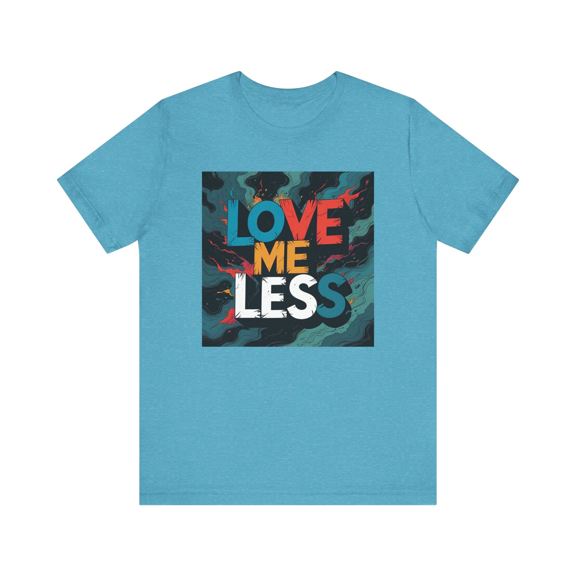 Colorful Love Me Less Tee - Unisex Jersey Short Sleeve T-Shirt, Graphic Tee, Casual Wear, Trendy Style, Unique Gift Idea