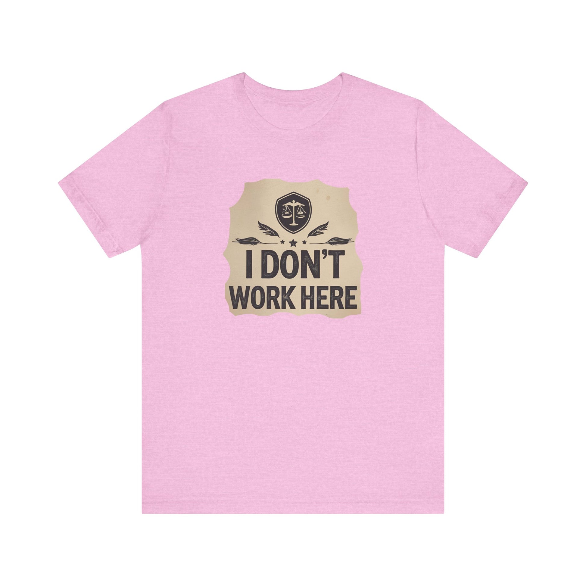 Funny Humor Tee, I Don't Work Here T-Shirt, Gift , Casual Statement Shirt, chill attire , retail