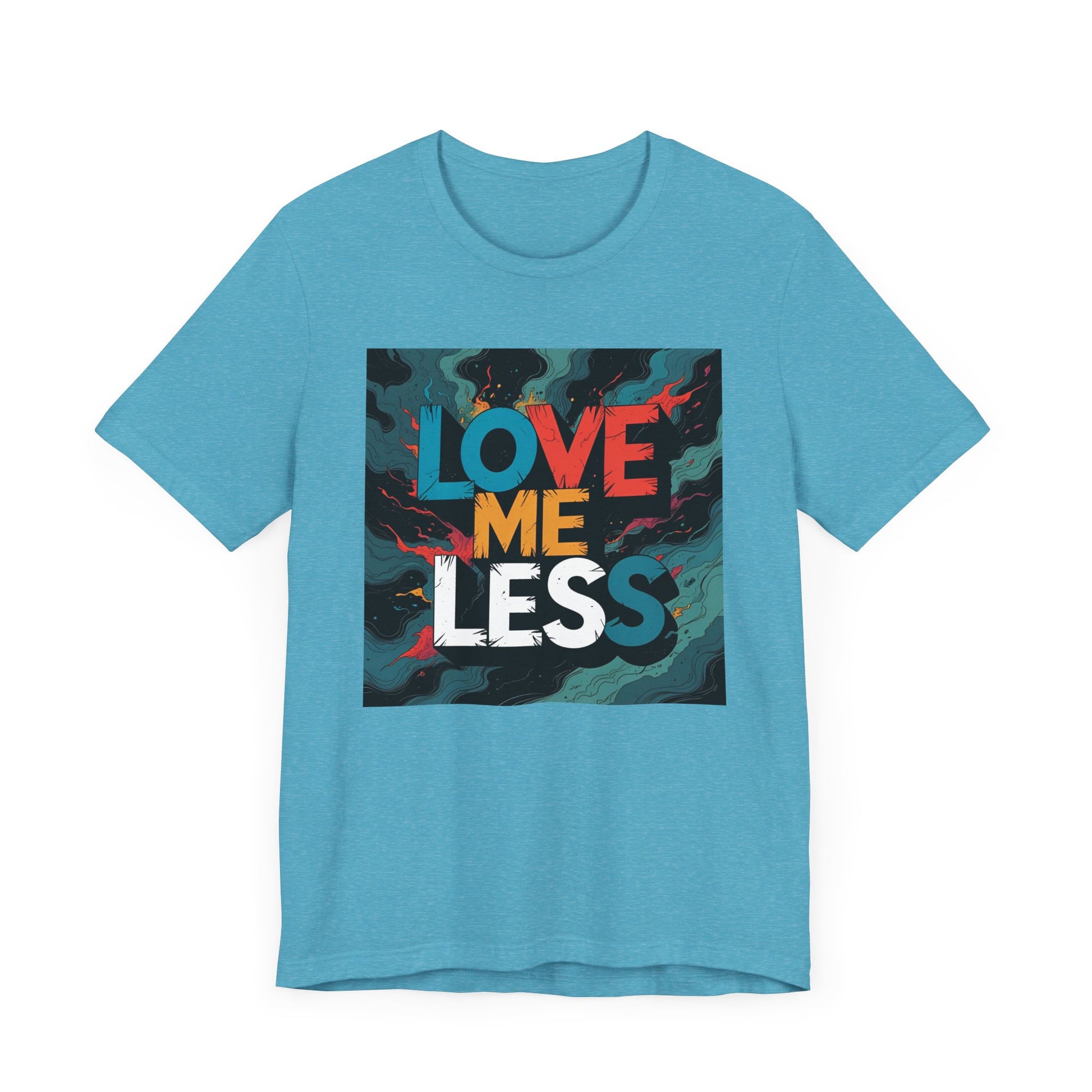 Colorful Love Me Less Tee - Unisex Jersey Short Sleeve T-Shirt, Graphic Tee, Casual Wear, Trendy Style, Unique Gift Idea