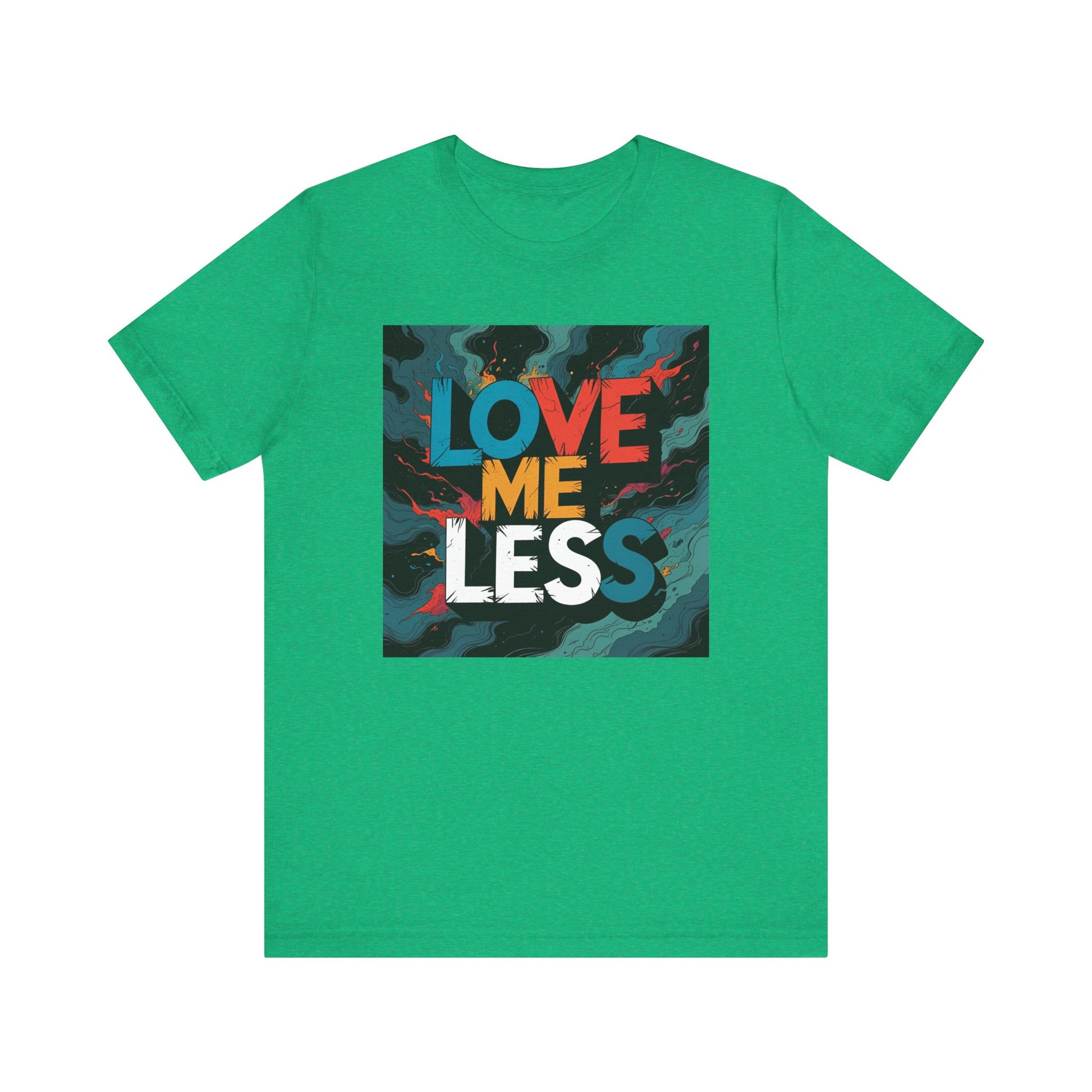 Colorful Love Me Less Tee - Unisex Jersey Short Sleeve T-Shirt, Graphic Tee, Casual Wear, Trendy Style, Unique Gift Idea
