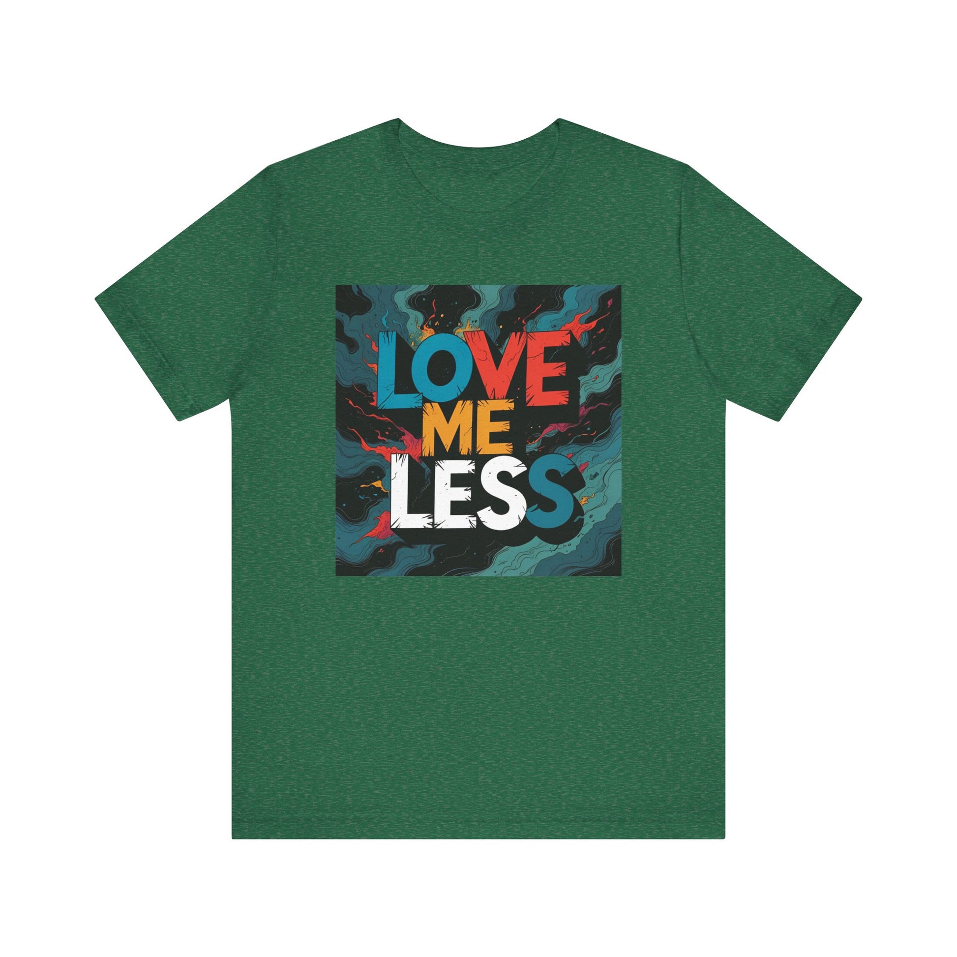 Colorful Love Me Less Tee - Unisex Jersey Short Sleeve T-Shirt, Graphic Tee, Casual Wear, Trendy Style, Unique Gift Idea