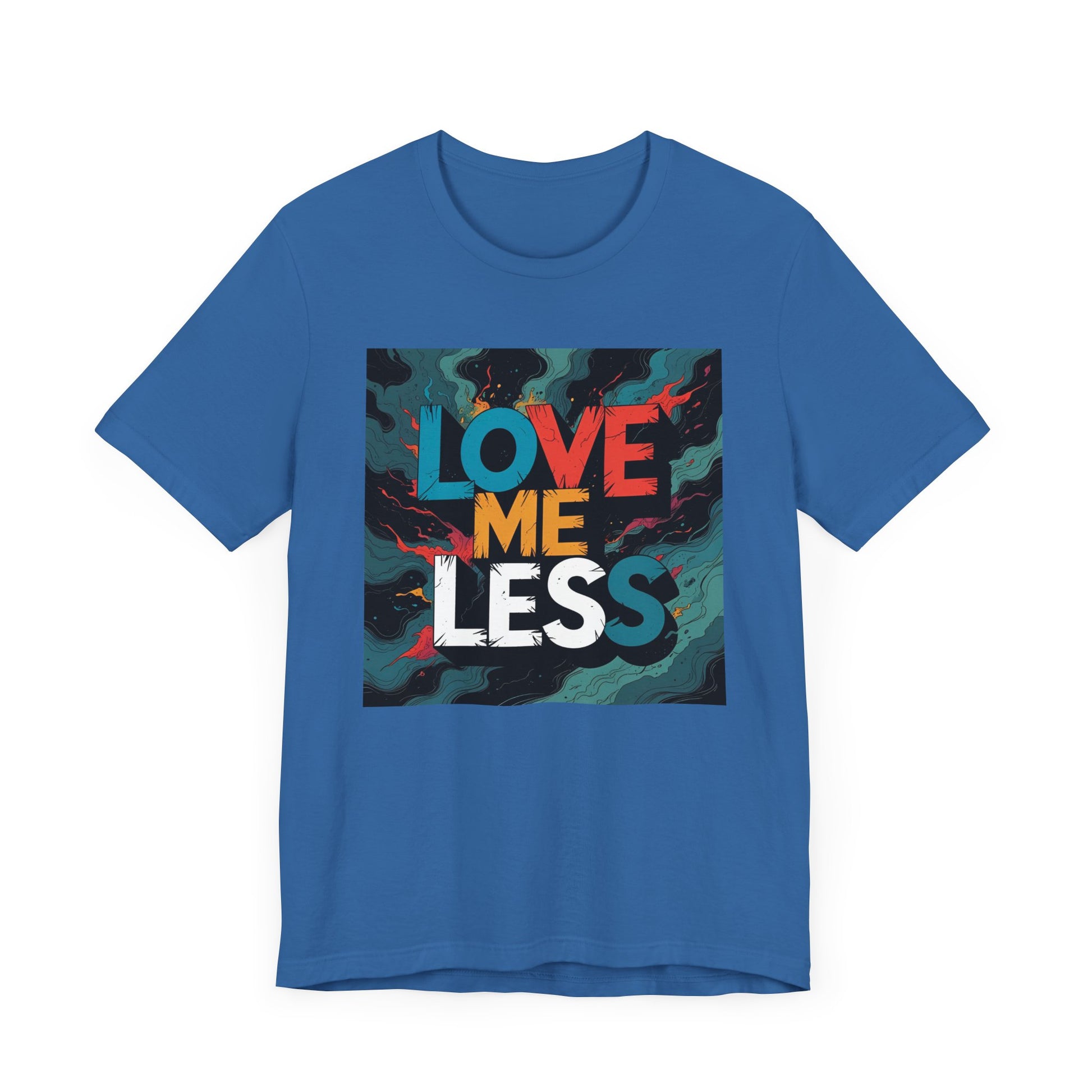 Colorful Love Me Less Tee - Unisex Jersey Short Sleeve T-Shirt, Graphic Tee, Casual Wear, Trendy Style, Unique Gift Idea