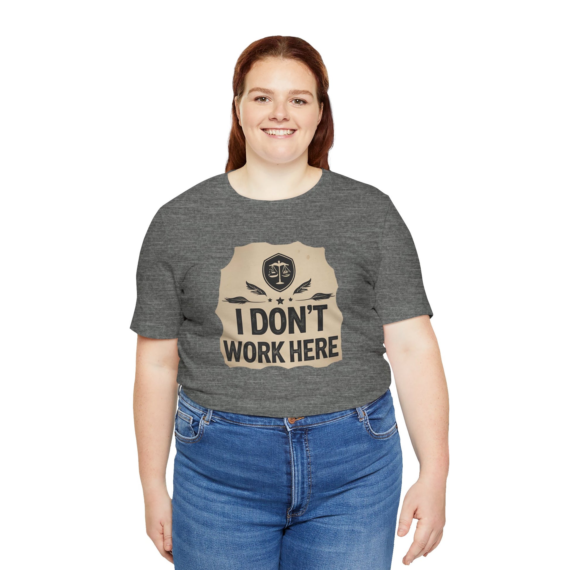 Funny Humor Tee, I Don't Work Here T-Shirt, Gift , Casual Statement Shirt, chill attire , retail