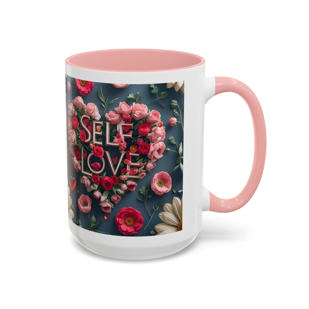 Floral Self-Love Coffee Mug, 11oz 15oz Mug, Gift for Her, Inspirational Drinkware, Self-Care Essentials