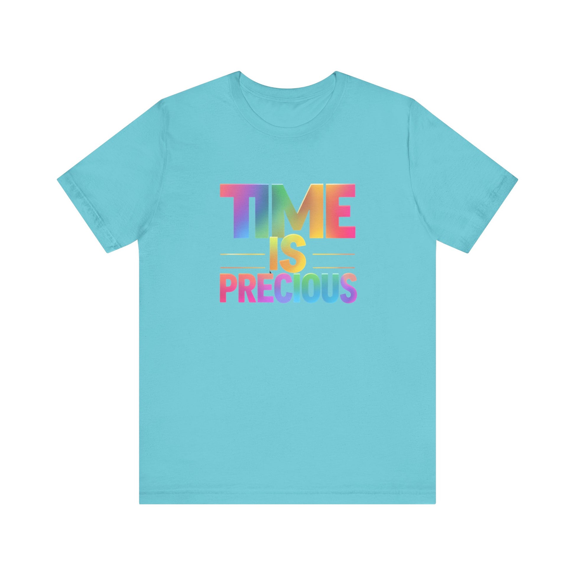 Rainbow Text 'Time is Precious' Unisex Tee, Motivational Shirt, Gift for Friends, Casual Wear, Colorful T-Shirt, Good Vibes Only