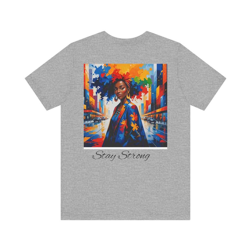 Unisex Inspirational Graphic Tee | Stay Strong Shirt, Motivational Apparel, Gift for Friends, Inclusive Fashion, Everyday Wear