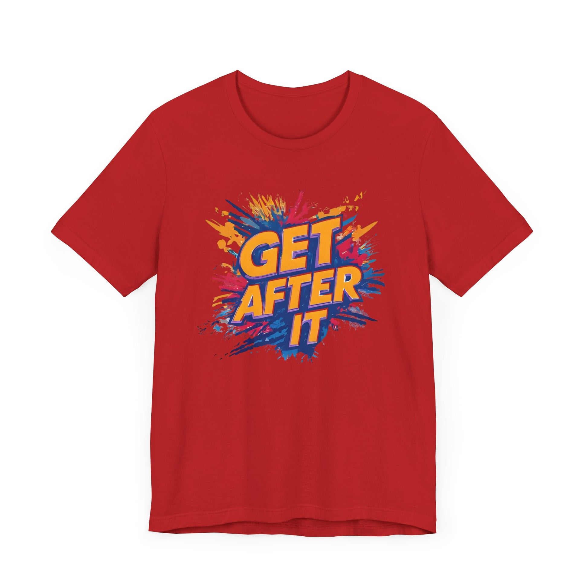 Motivational Graphic Tee, Get After It Shirt, Casual Wear, Unisex T-Shirt, Active Lifestyle, Gym Apparel, Gift for Sports Enthusiasts