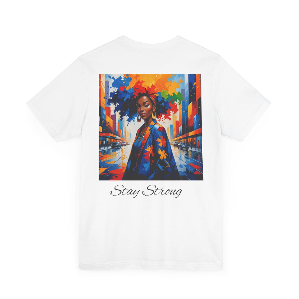Unisex Inspirational Graphic Tee | Stay Strong Shirt, Motivational Apparel, Gift for Friends, Inclusive Fashion, Everyday Wear
