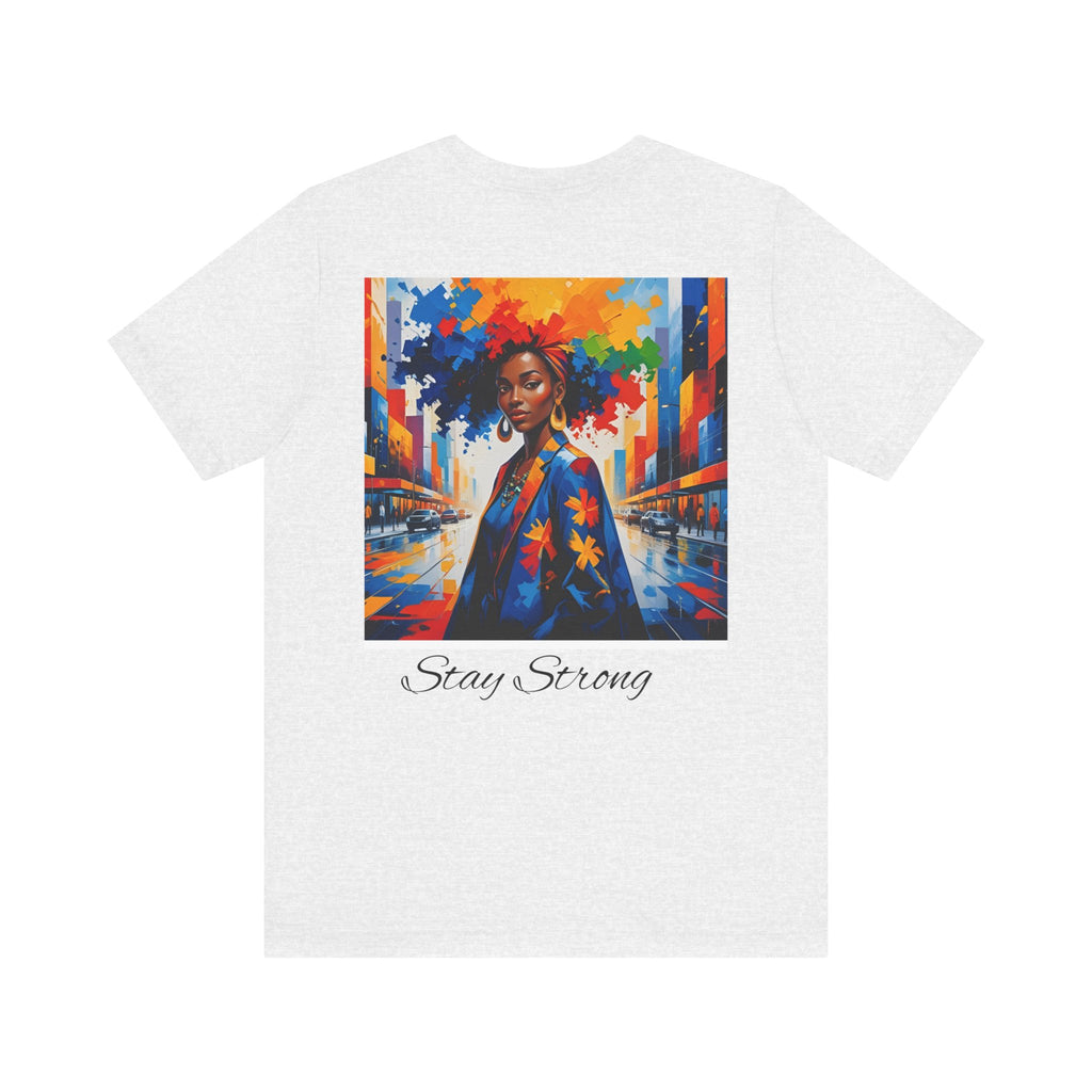 Unisex Inspirational Graphic Tee | Stay Strong Shirt, Motivational Apparel, Gift for Friends, Inclusive Fashion, Everyday Wear