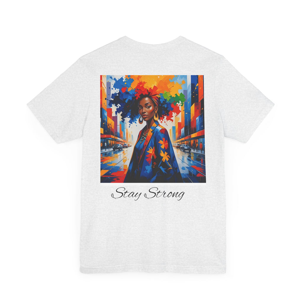 Unisex Inspirational Graphic Tee | Stay Strong Shirt, Motivational Apparel, Gift for Friends, Inclusive Fashion, Everyday Wear