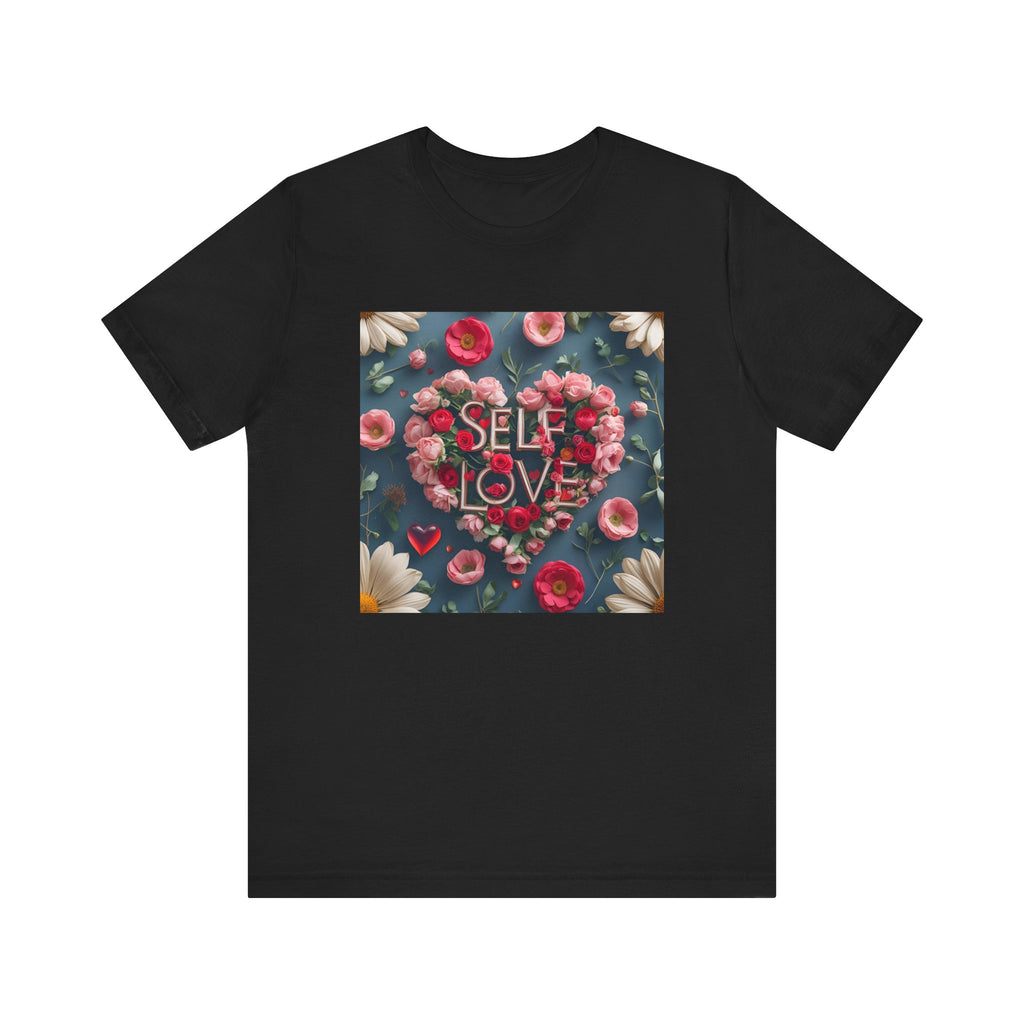 Self Love Floral Tee | Unisex Jersey Short Sleeve T-Shirt, Inspirational Gift, Self-Care Apparel, Spring Fashion, Heart Design