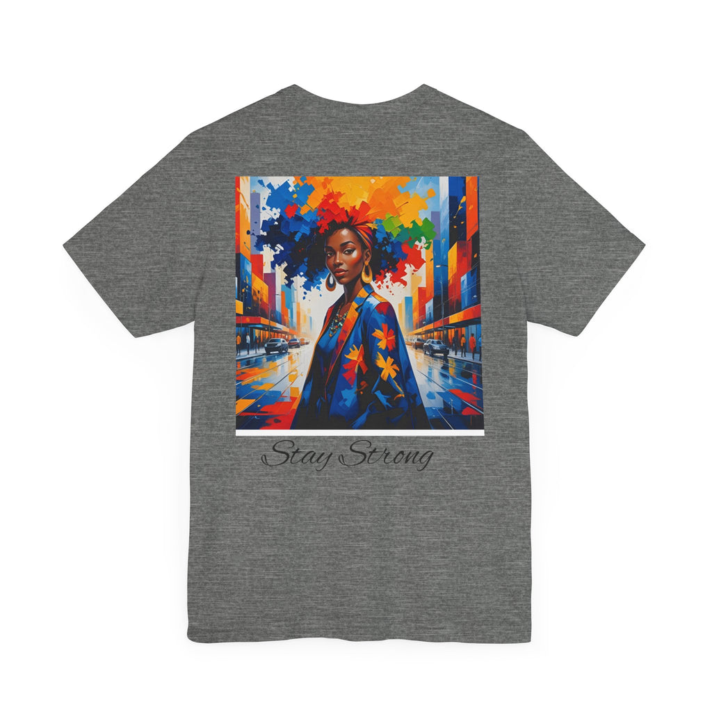 Unisex Inspirational Graphic Tee | Stay Strong Shirt, Motivational Apparel, Gift for Friends, Inclusive Fashion, Everyday Wear