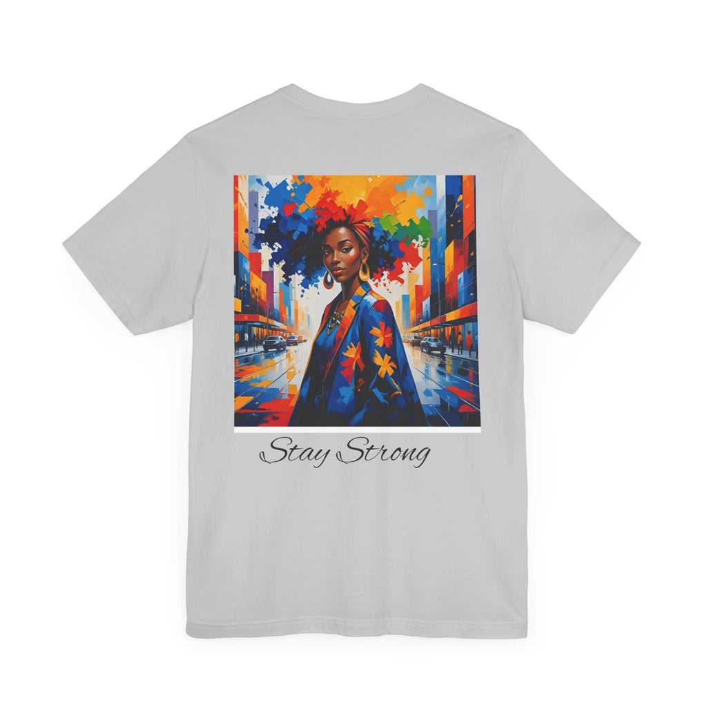 Unisex Inspirational Graphic Tee | Stay Strong Shirt, Motivational Apparel, Gift for Friends, Inclusive Fashion, Everyday Wear