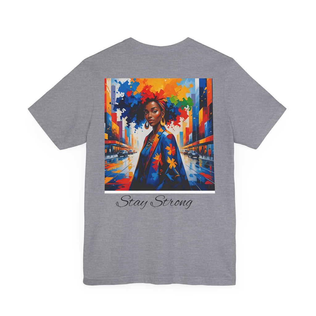Unisex Inspirational Graphic Tee | Stay Strong Shirt, Motivational Apparel, Gift for Friends, Inclusive Fashion, Everyday Wear