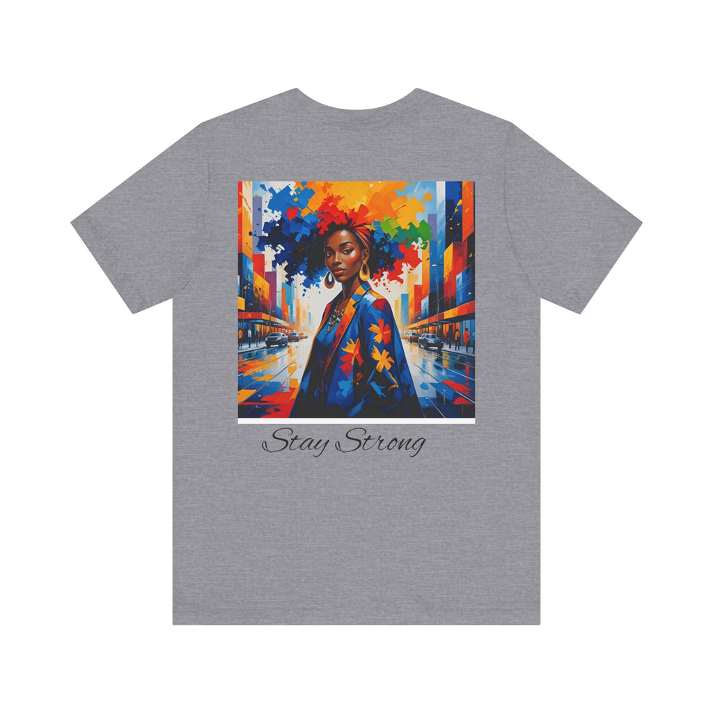 Unisex Inspirational Graphic Tee | Stay Strong Shirt, Motivational Apparel, Gift for Friends, Inclusive Fashion, Everyday Wear