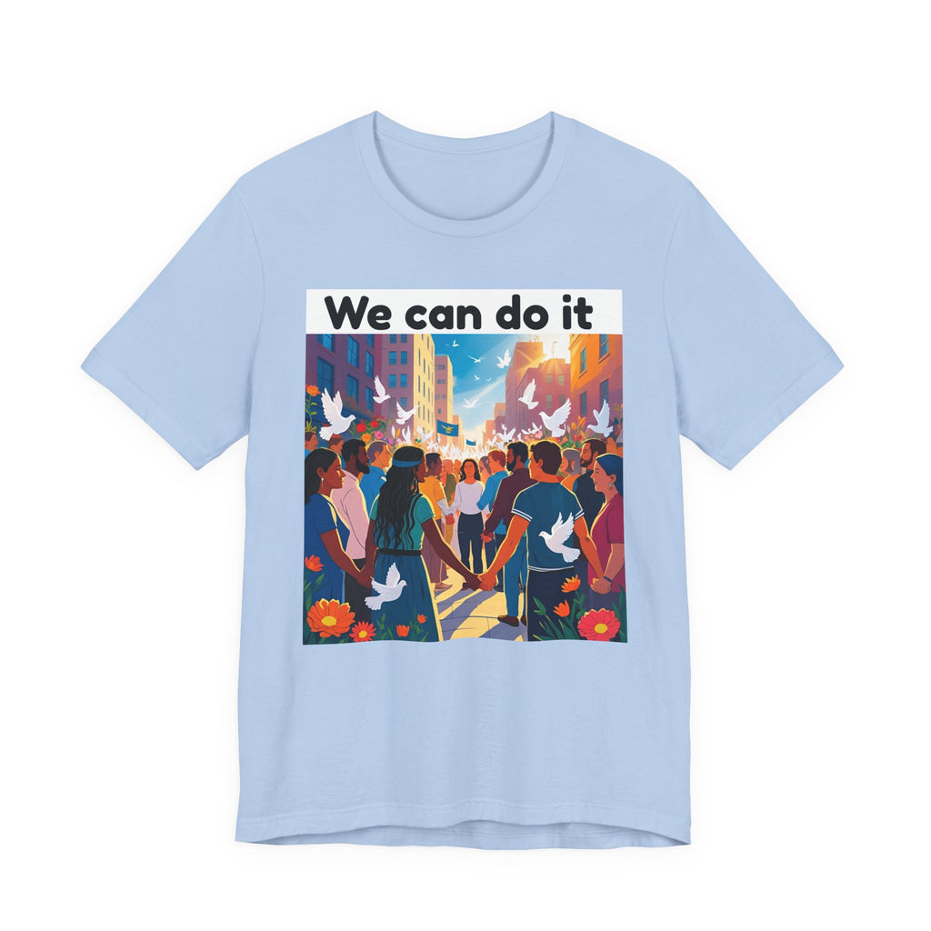 Empowering Message T-Shirt, Casual Tee, Activism Apparel, Unisex Fashion, Inspirational Gift, Motivational Wear