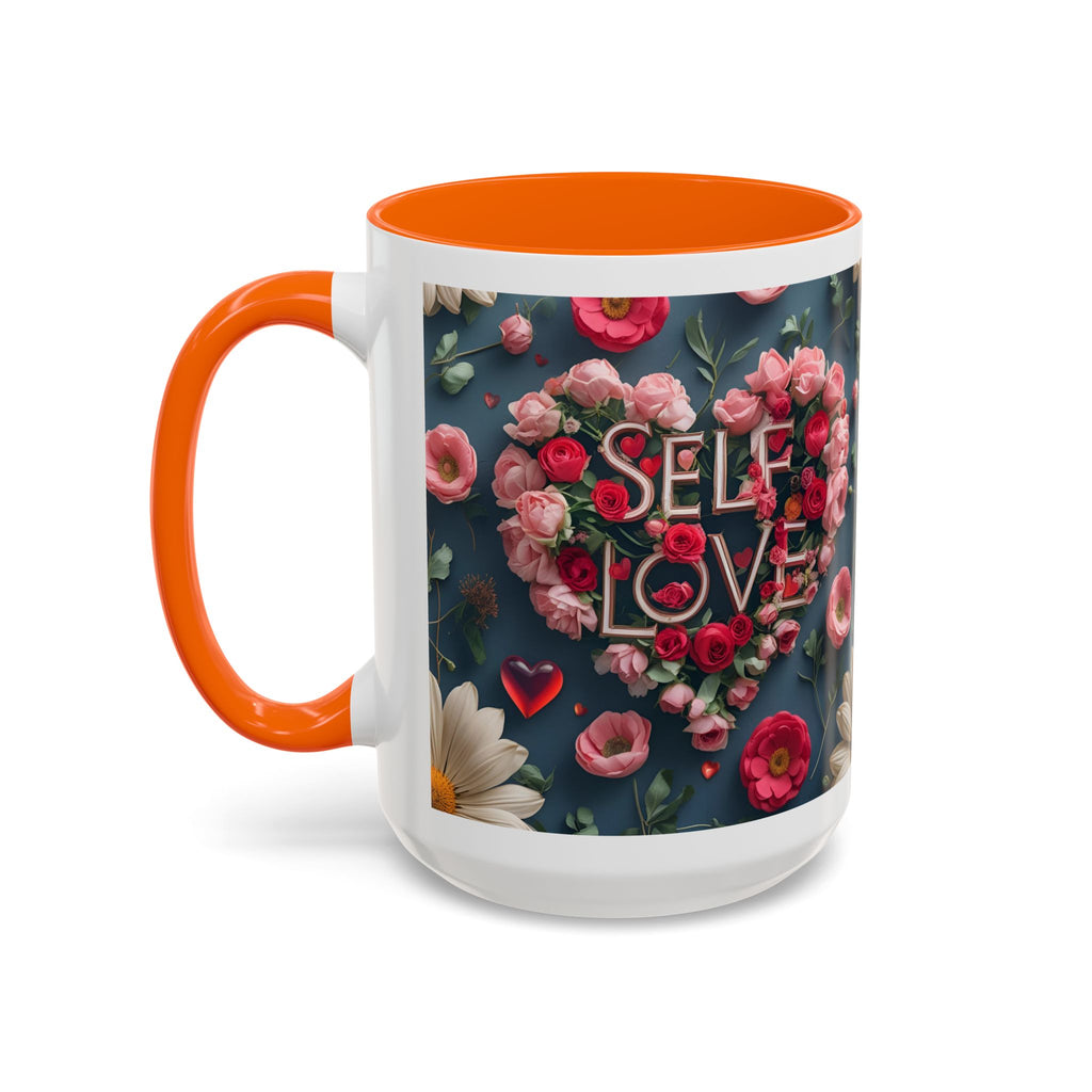 Floral Self-Love Coffee Mug, 11oz 15oz Mug, Gift for Her, Inspirational Drinkware, Self-Care Essentials