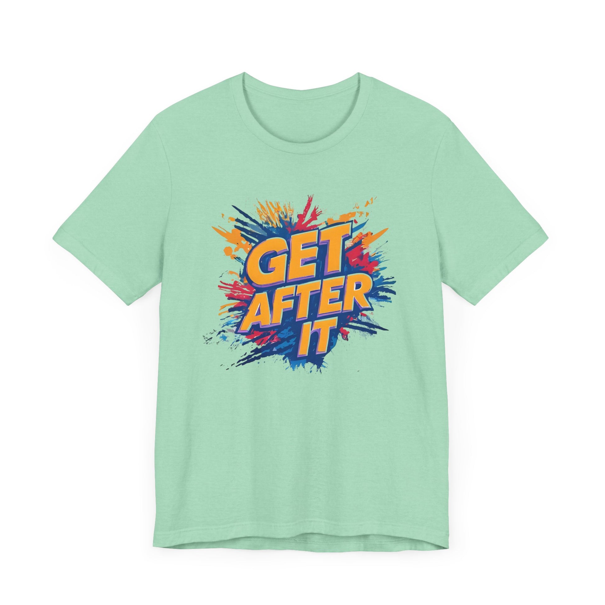 Motivational Graphic Tee, Get After It Shirt, Casual Wear, Unisex T-Shirt, Active Lifestyle, Gym Apparel, Gift for Sports Enthusiasts