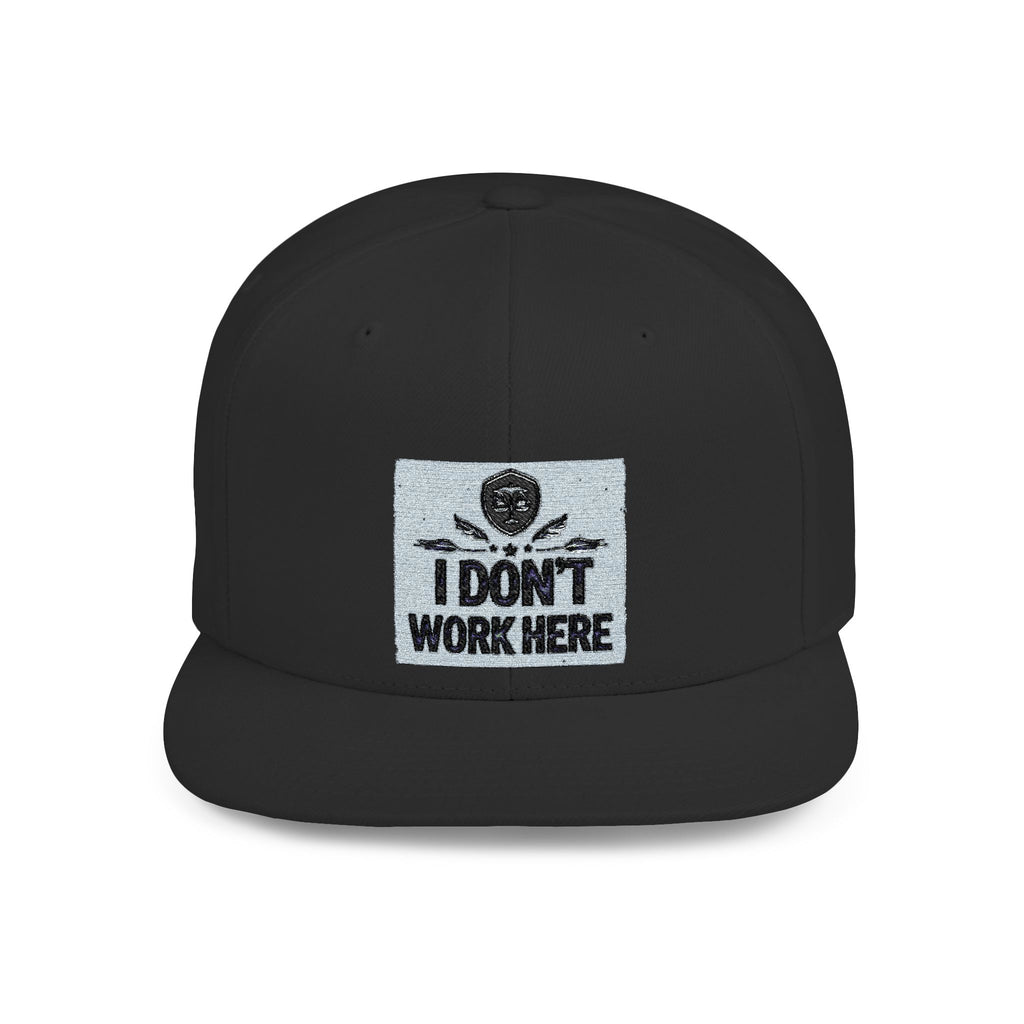 I Don't Work Here Flat Bill Snapback, Funny Hat, Gift for Coworkers, Office Humor, Casual Wear, Adjustable Cap