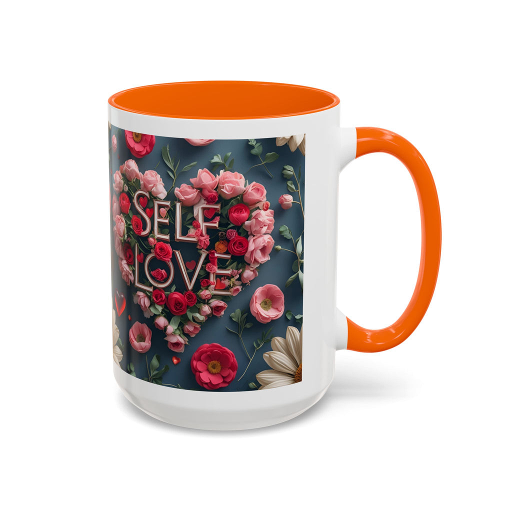 Floral Self-Love Coffee Mug, 11oz 15oz Mug, Gift for Her, Inspirational Drinkware, Self-Care Essentials