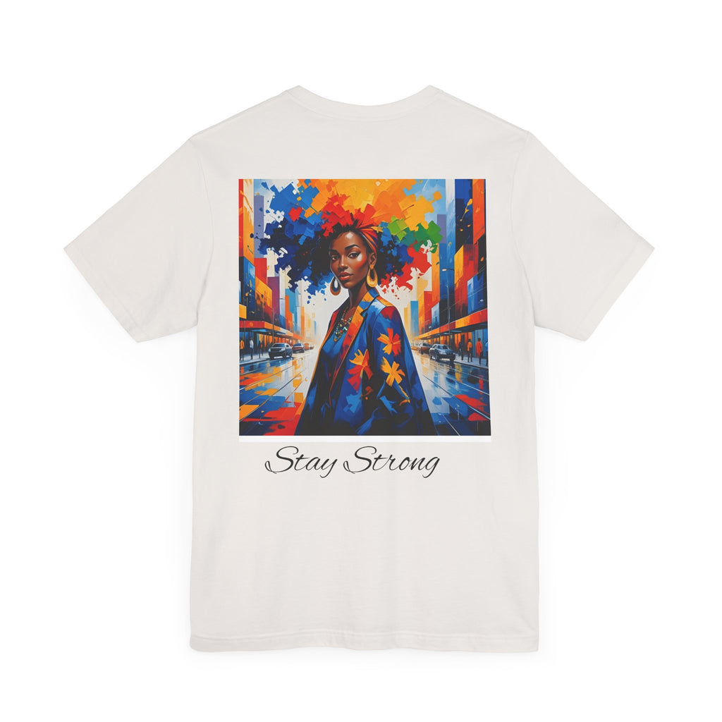 Unisex Inspirational Graphic Tee | Stay Strong Shirt, Motivational Apparel, Gift for Friends, Inclusive Fashion, Everyday Wear