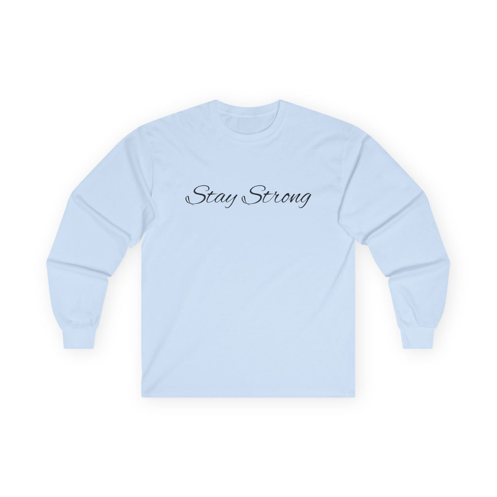 Stay Strong Long Sleeve Tee, Motivational Shirt, Urban Style Tee, Inspirational Gift, Unisex Fashion, Perfect for Friends & Family