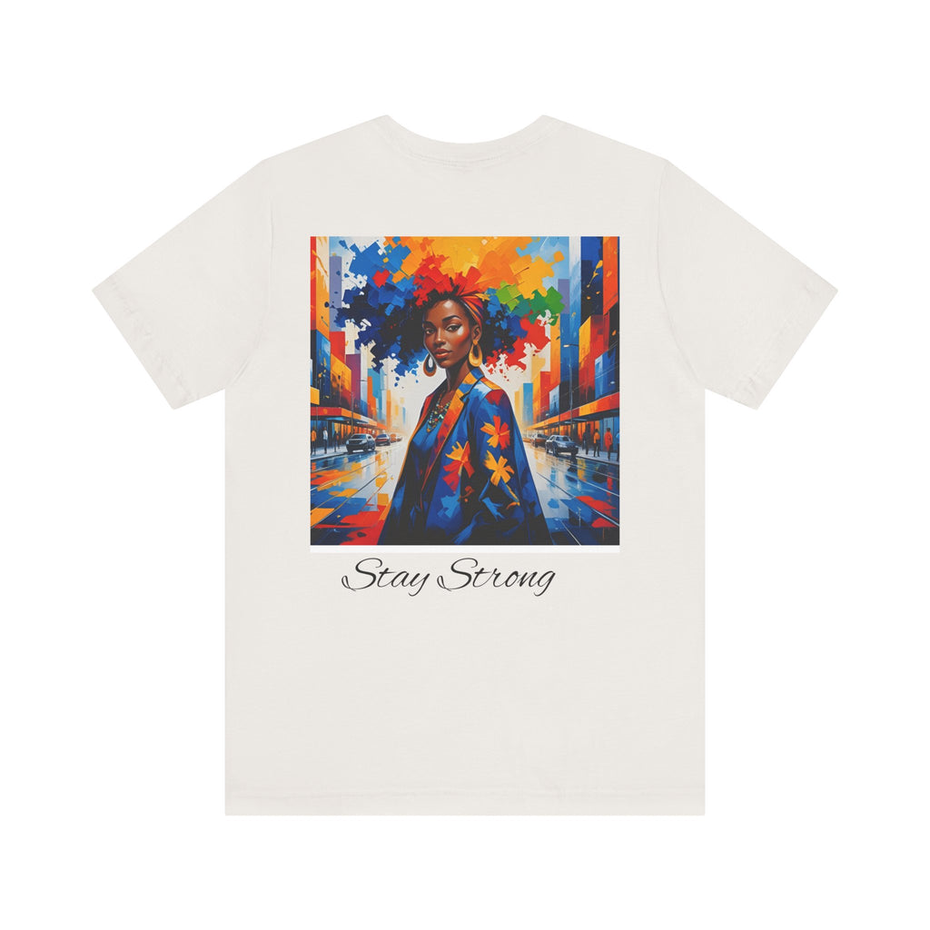 Unisex Inspirational Graphic Tee | Stay Strong Shirt, Motivational Apparel, Gift for Friends, Inclusive Fashion, Everyday Wear