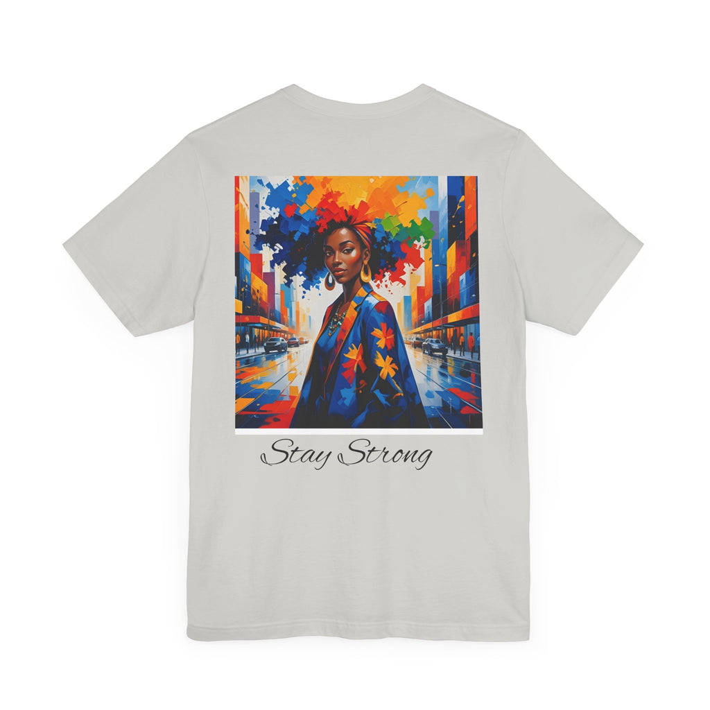 Unisex Inspirational Graphic Tee | Stay Strong Shirt, Motivational Apparel, Gift for Friends, Inclusive Fashion, Everyday Wear