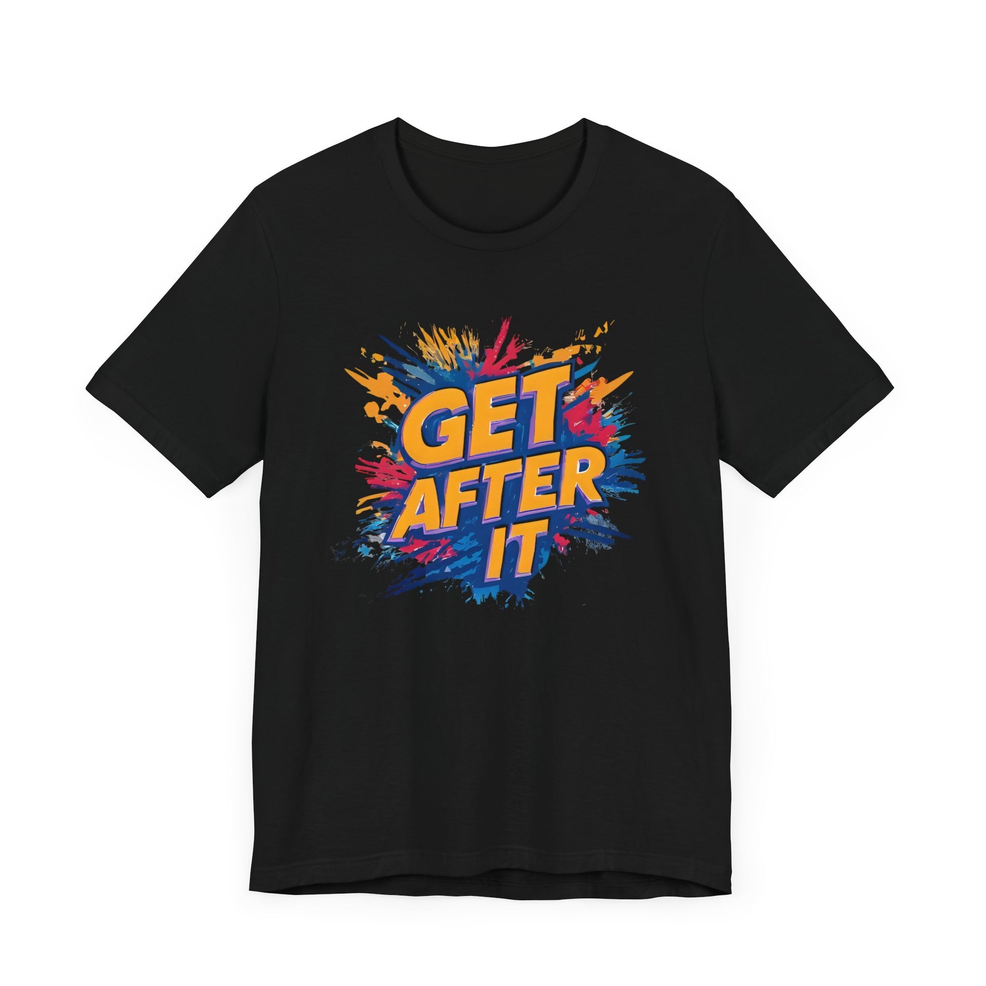 Motivational Graphic Tee, Get After It Shirt, Casual Wear, Unisex T-Shirt, Active Lifestyle, Gym Apparel, Gift for Sports Enthusiasts