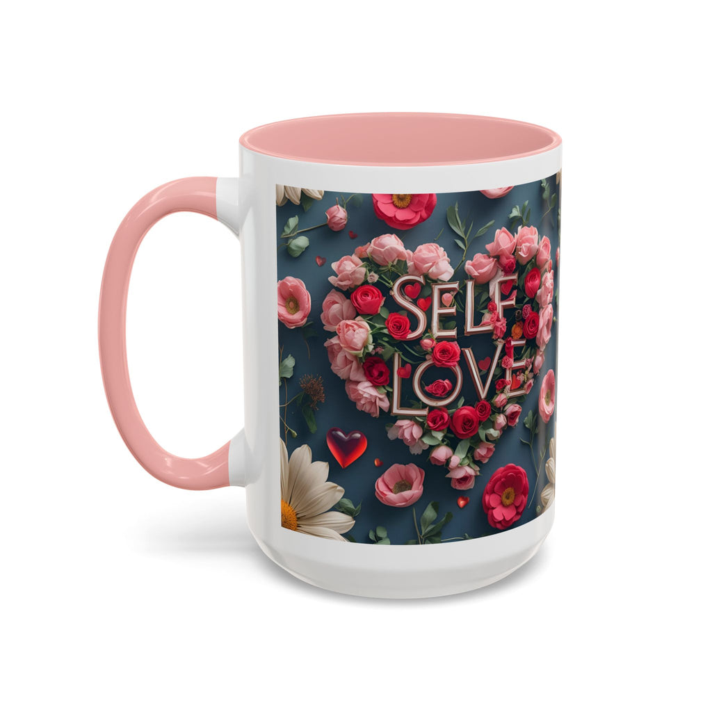 Floral Self-Love Coffee Mug, 11oz 15oz Mug, Gift for Her, Inspirational Drinkware, Self-Care Essentials